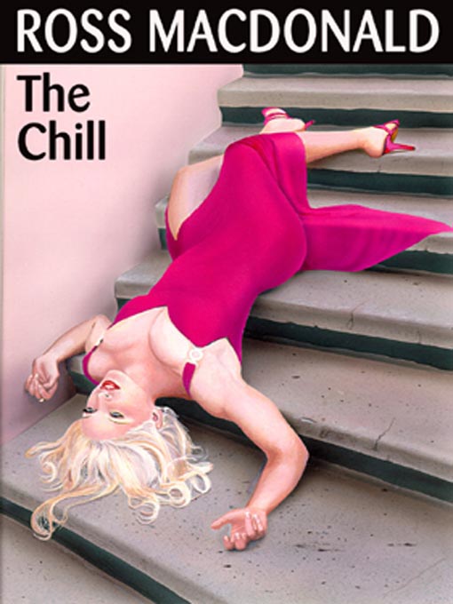 Title details for The Chill by Ross Macdonald - Available